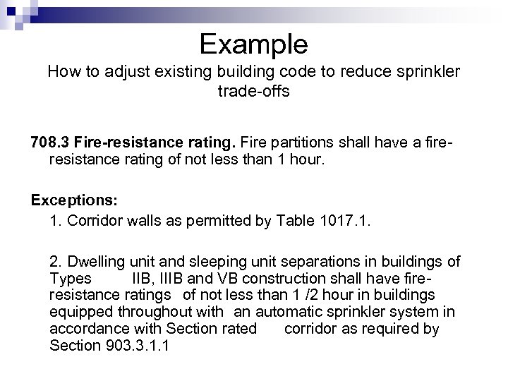 Example How to adjust existing building code to reduce sprinkler trade-offs 708. 3 Fire-resistance