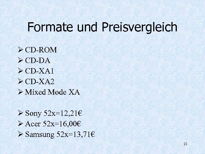 Formate und Preisvergleich Ø CD-ROM Ø CD-DA Ø CD-XA 1 Ø CD-XA 2 Ø