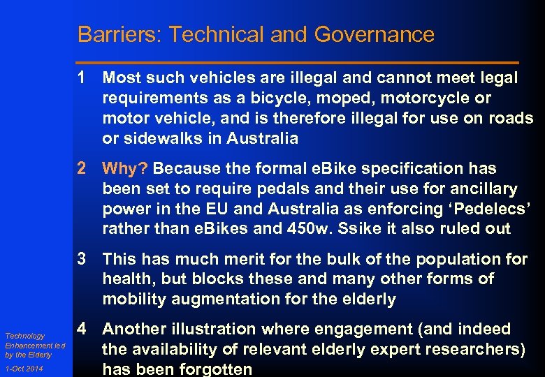 Barriers: Technical and Governance 1 Most such vehicles are illegal and cannot meet legal