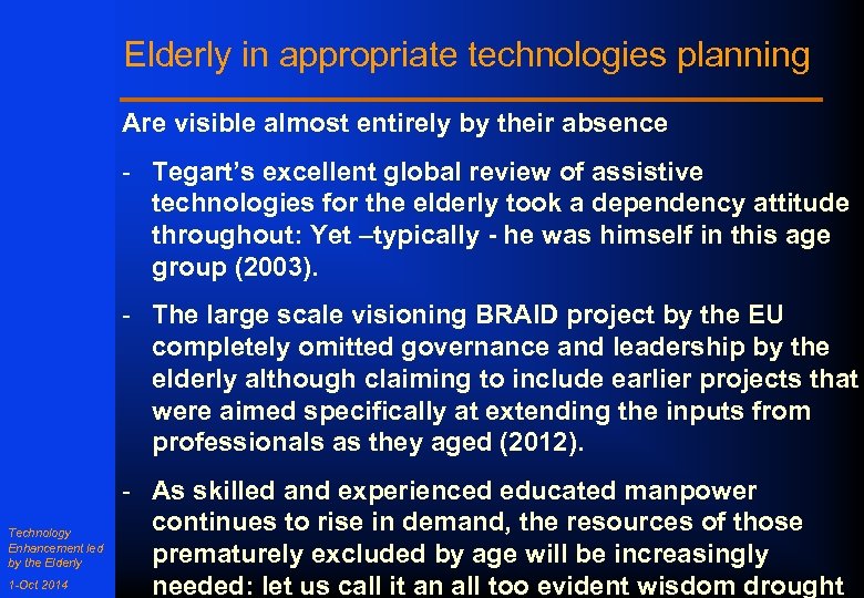 Elderly in appropriate technologies planning Are visible almost entirely by their absence - Tegart’s