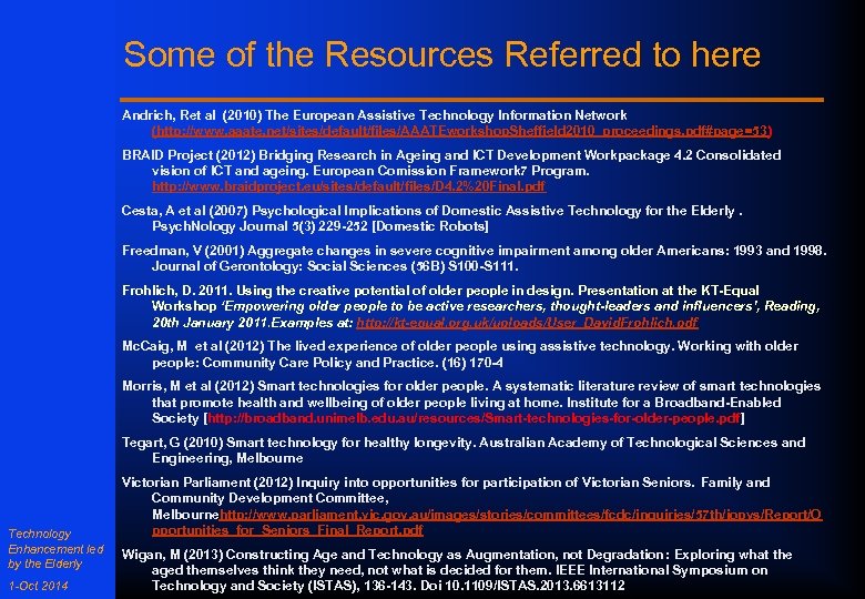 Some of the Resources Referred to here Andrich, Ret al (2010) The European Assistive