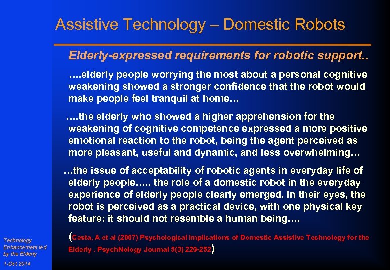 Assistive Technology – Domestic Robots Elderly-expressed requirements for robotic support. . …. elderly people