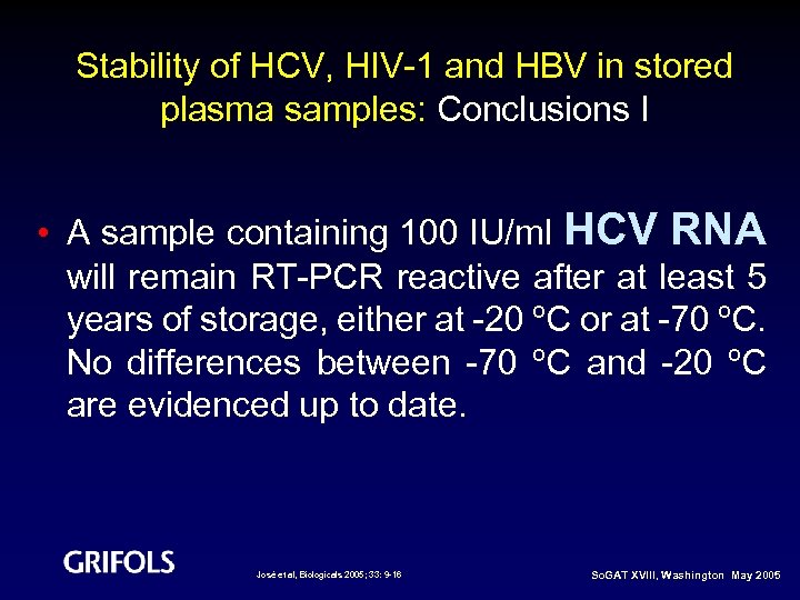 Stability of HCV, HIV-1 and HBV in stored plasma samples: Conclusions I • A