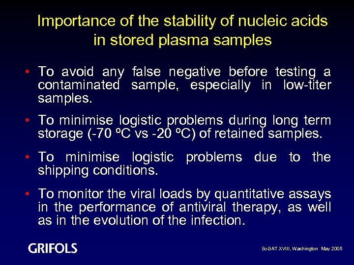 Importance of the stability of nucleic acids in stored plasma samples • To avoid