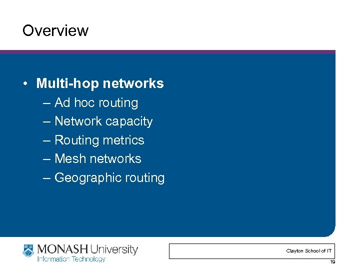 Overview • Multi-hop networks – Ad hoc routing – Network capacity – Routing metrics