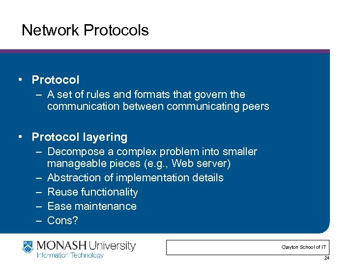 Network Protocols • Protocol – A set of rules and formats that govern the