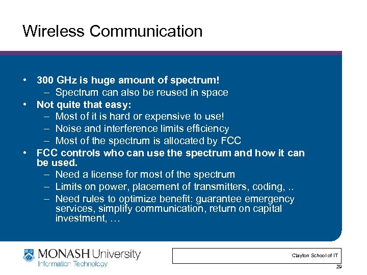 Wireless Communication • 300 GHz is huge amount of spectrum! – Spectrum can also
