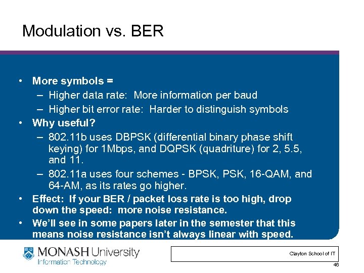 Modulation vs. BER • More symbols = – Higher data rate: More information per