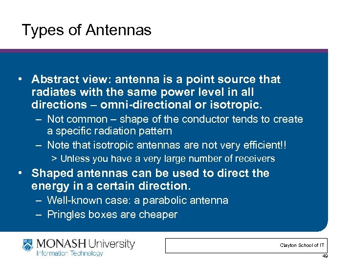 Types of Antennas • Abstract view: antenna is a point source that radiates with