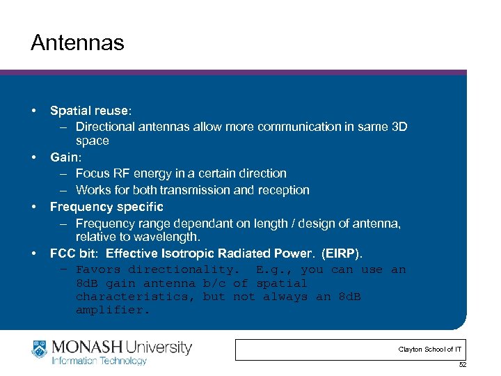Antennas • • Spatial reuse: – Directional antennas allow more communication in same 3