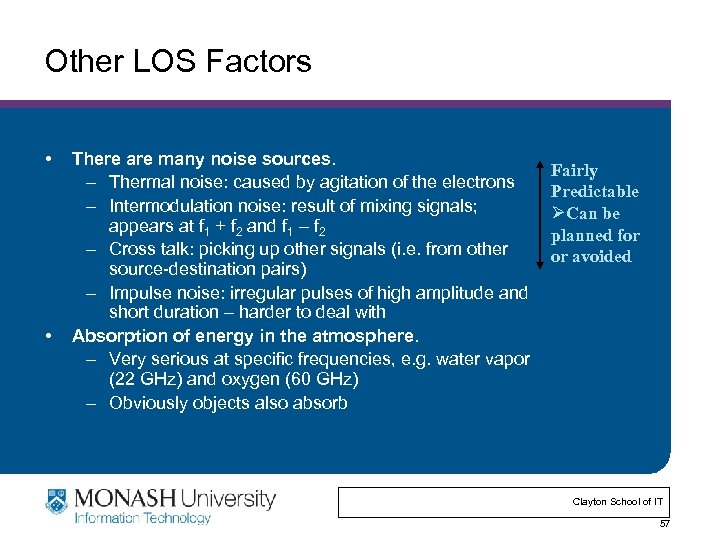 Other LOS Factors • • There are many noise sources. – Thermal noise: caused