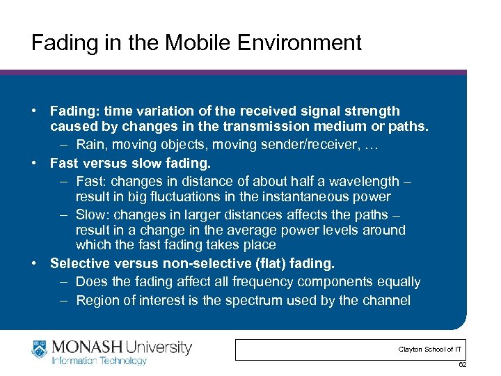 Fading in the Mobile Environment • Fading: time variation of the received signal strength