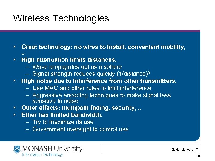 Wireless Technologies • Great technology: no wires to install, convenient mobility, . . •