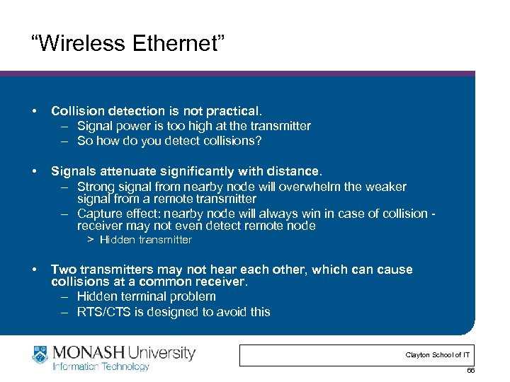 “Wireless Ethernet” • Collision detection is not practical. – Signal power is too high