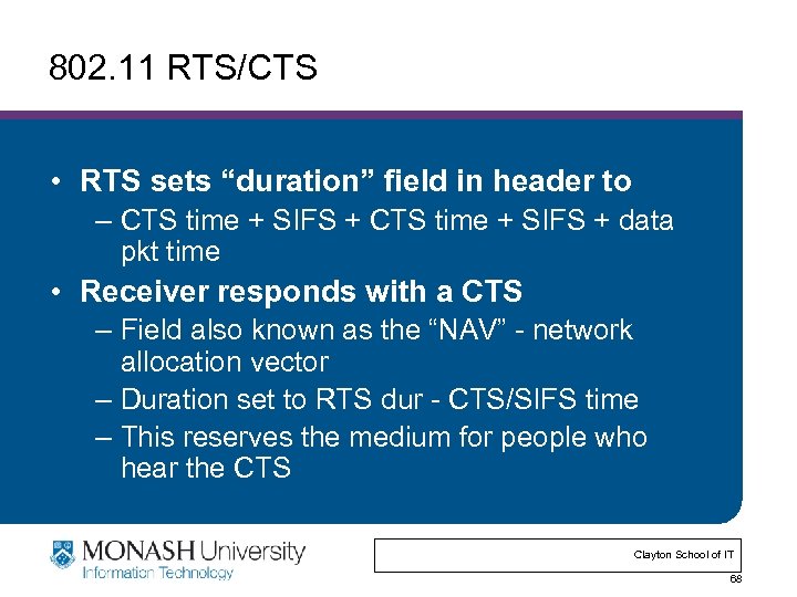 802. 11 RTS/CTS • RTS sets “duration” field in header to – CTS time