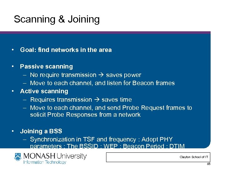 Scanning & Joining • Goal: find networks in the area • Passive scanning –