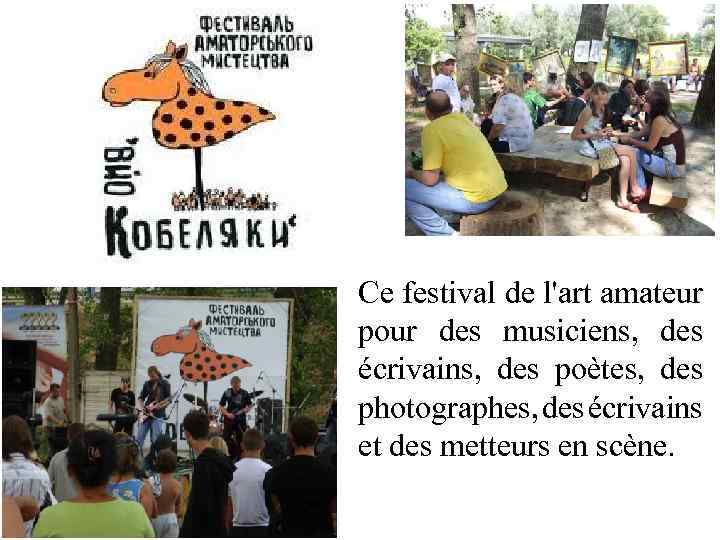 Ce festival de l'art amateur pour des musiciens, des écrivains, des poètes, des photographes,
