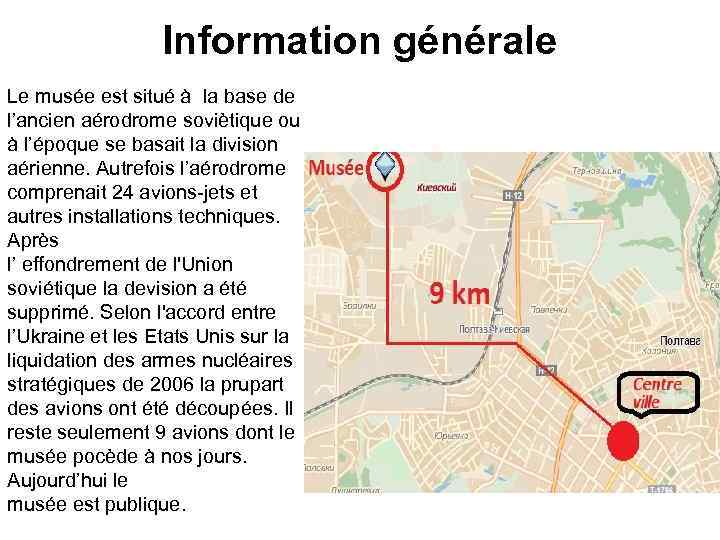 Information générale Le musée est situé à la base de l’ancien aérodrome soviètique ou
