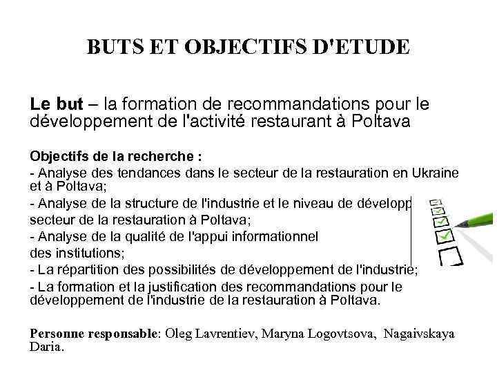 BUTS ET OBJECTIFS D'ETUDE Le but – la formation de recommandations pour le développement
