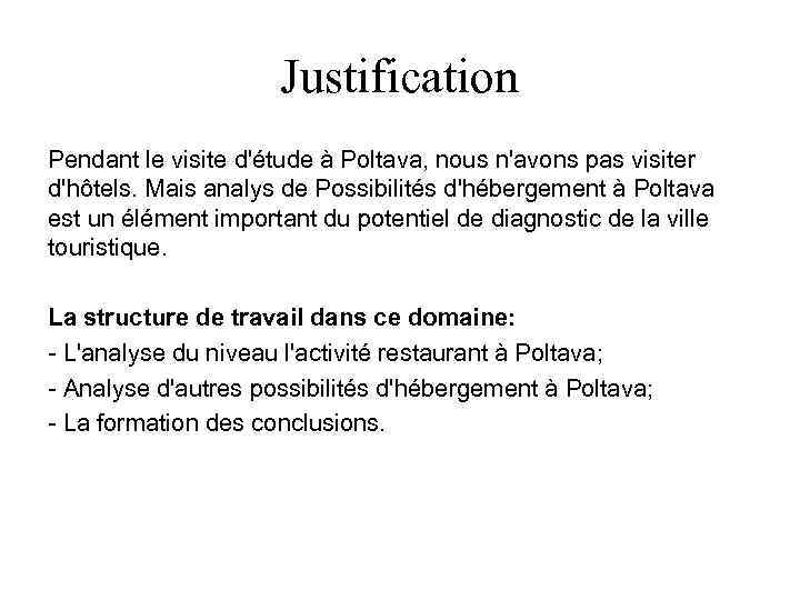 Justification Pendant le visite d'étude à Poltava, nous n'avons pas visiter d'hôtels. Mais analys