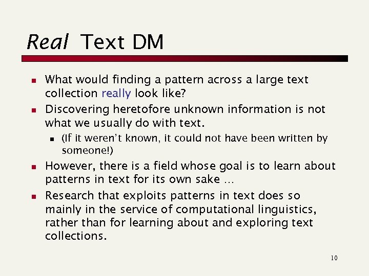 Real Text DM n n What would finding a pattern across a large text