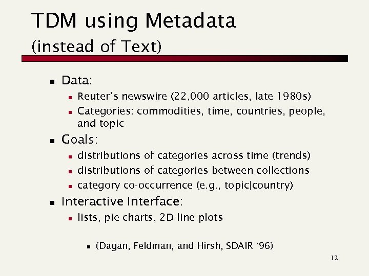 TDM using Metadata (instead of Text) n Data: n n n Goals: n n