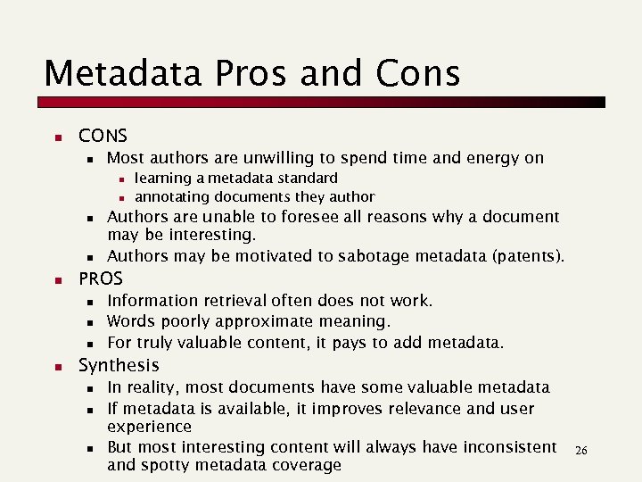 Metadata Pros and Cons n CONS n Most authors are unwilling to spend time