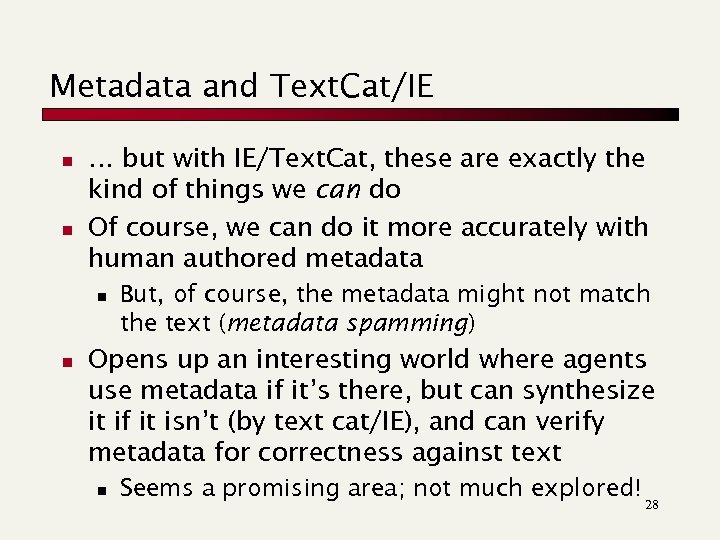 Metadata and Text. Cat/IE n n … but with IE/Text. Cat, these are exactly