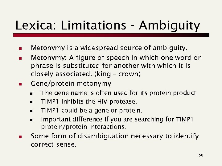 Lexica: Limitations - Ambiguity n n n Metonymy is a widespread source of ambiguity.