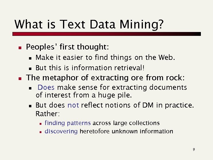 What is Text Data Mining? n Peoples’ first thought: n n n Make it