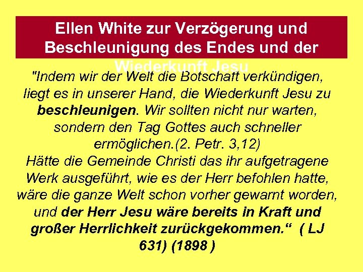 Ellen White zur Verzögerung und Beschleunigung des Endes und der Wiederkunft Jesu 