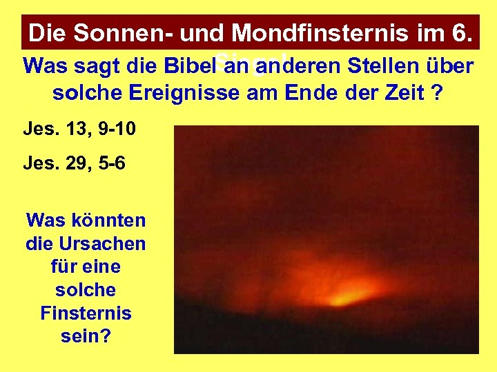 Die Sonnen- und Mondfinsternis im 6. Was sagt die Bibel. Siegel an anderen Stellen