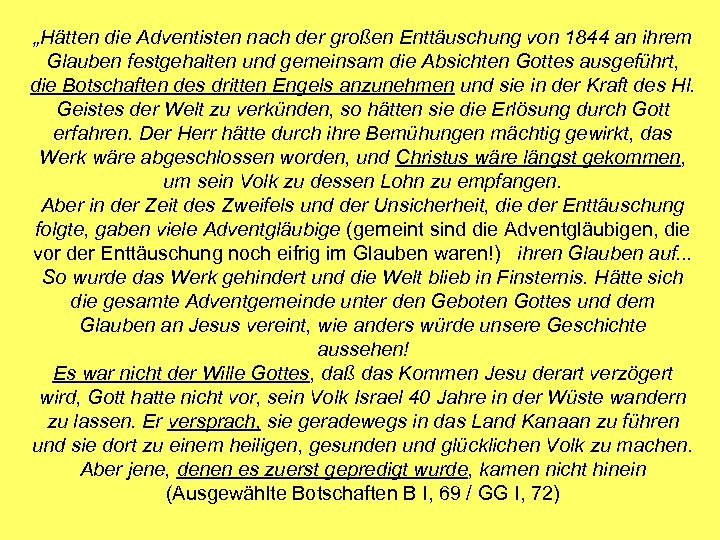 „Hätten die Adventisten nach der großen Enttäuschung von 1844 an ihrem Glauben festgehalten und