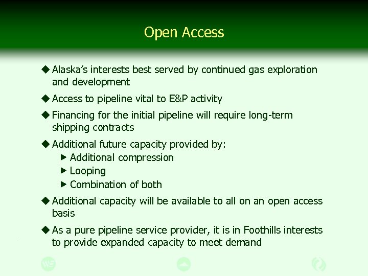 Open Access u Alaska’s interests best served by continued gas exploration and development u