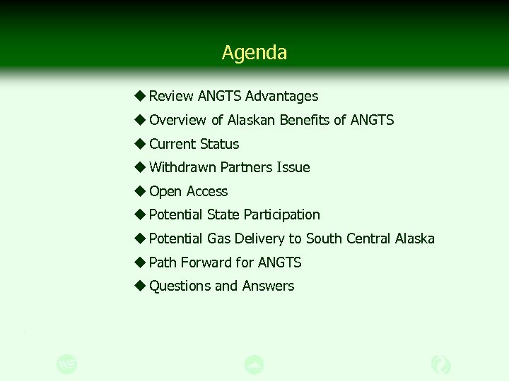 Agenda u Review ANGTS Advantages u Overview of Alaskan Benefits of ANGTS u Current