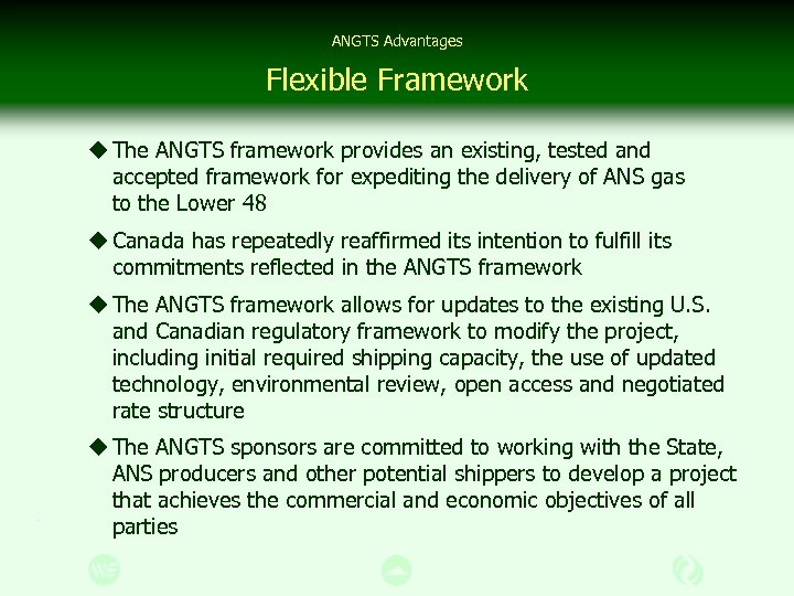 ANGTS Advantages Flexible Framework u The ANGTS framework provides an existing, tested and accepted
