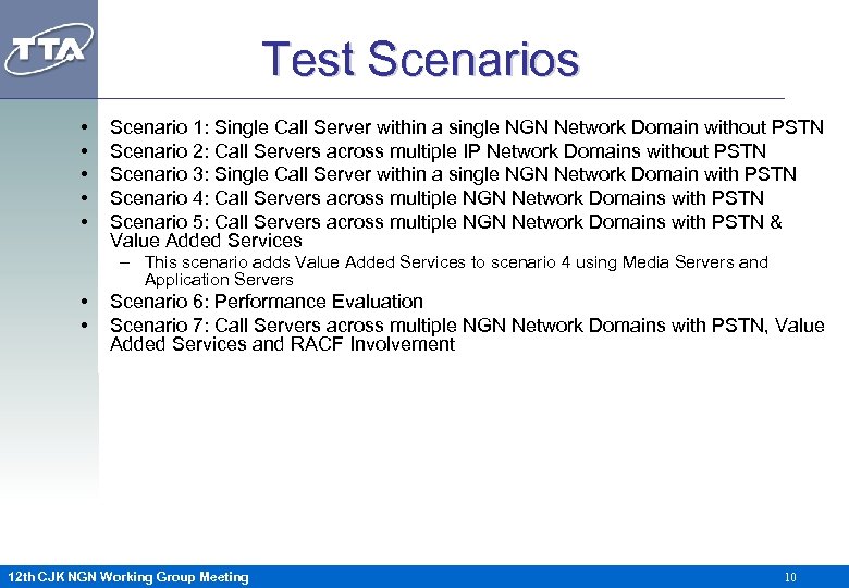 Test Scenarios • • • Scenario 1: Single Call Server within a single NGN