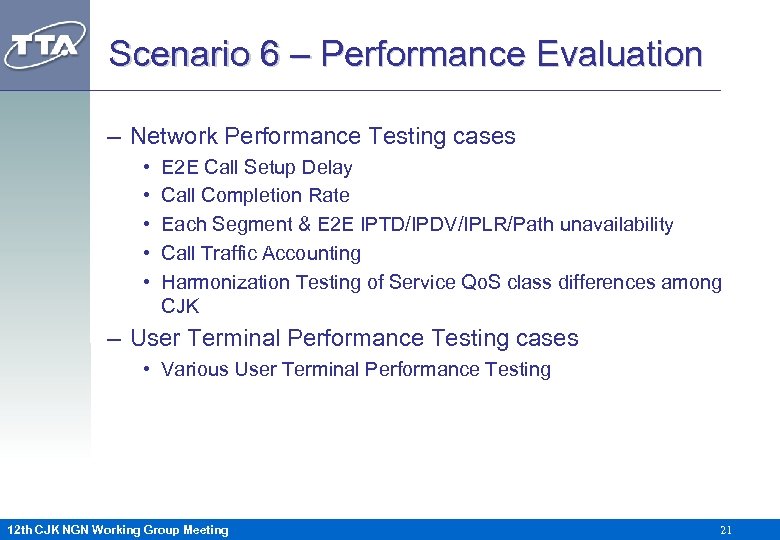 Scenario 6 – Performance Evaluation – Network Performance Testing cases • • • E