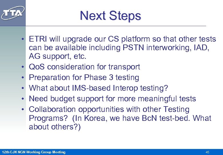 Next Steps • ETRI will upgrade our CS platform so that other tests can