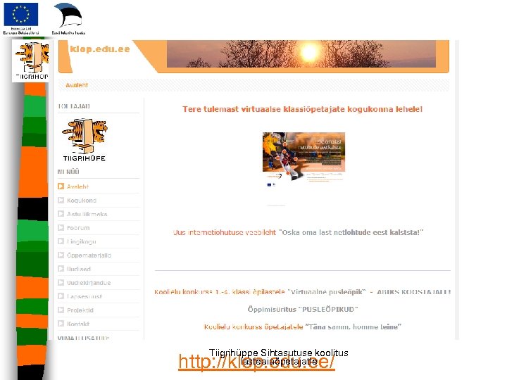 Tiigrihüppe Sihtasutuse koolitus lasteaiaõpetajatle http: //klop. edu. ee/ 