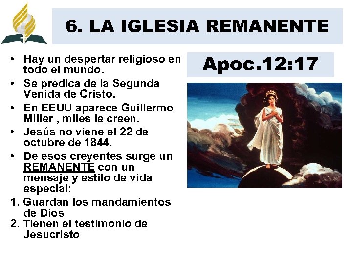 6. LA IGLESIA REMANENTE • Hay un despertar religioso en todo el mundo. •