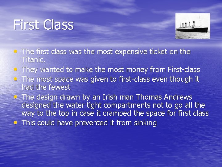 First Class • The first class was the most expensive ticket on the •