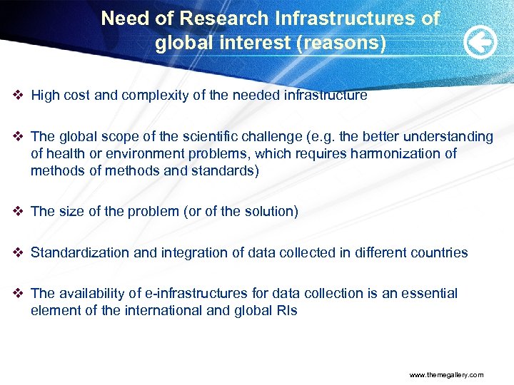 Need of Research Infrastructures of global interest (reasons) v High cost and complexity of