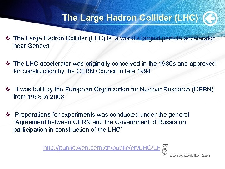 The Large Hadron Collider (LHC) v The Large Hadron Collider (LHC) is a world’s