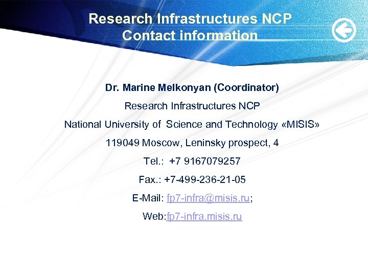 Research Infrastructures NCP Contact information Dr. Marine Melkonyan (Coordinator) Research Infrastructures NCP National University