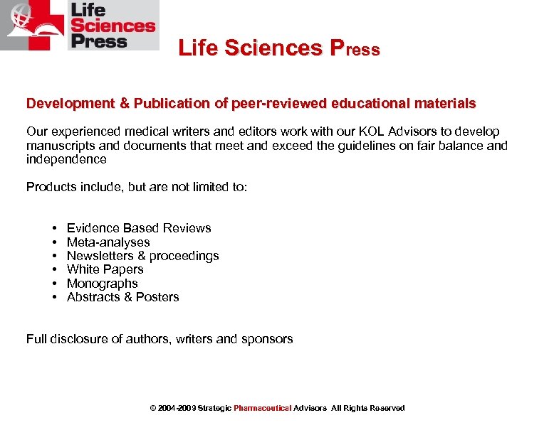 Life Sciences Press Development & Publication of peer-reviewed educational materials Our experienced medical writers