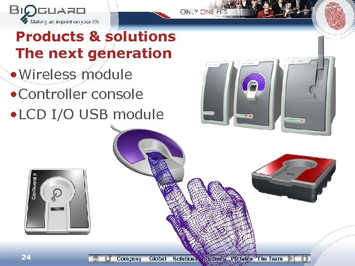 Products & solutions The next generation • Wireless module • Controller console • LCD