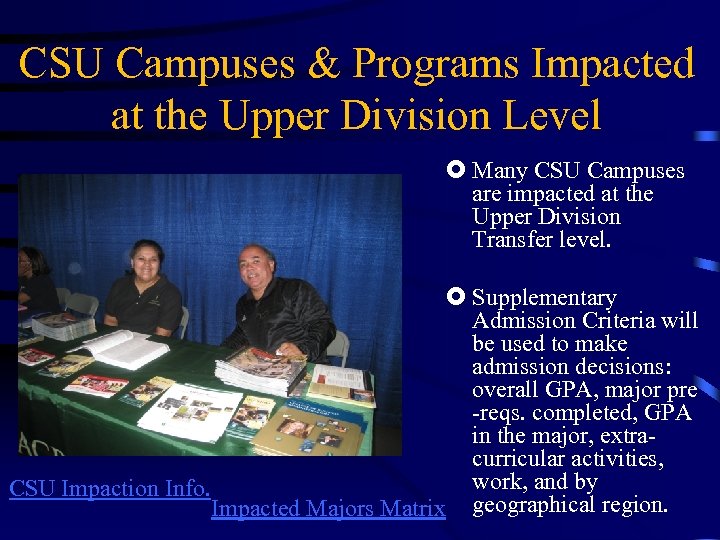 CSU Campuses & Programs Impacted at the Upper Division Level Many CSU Campuses are