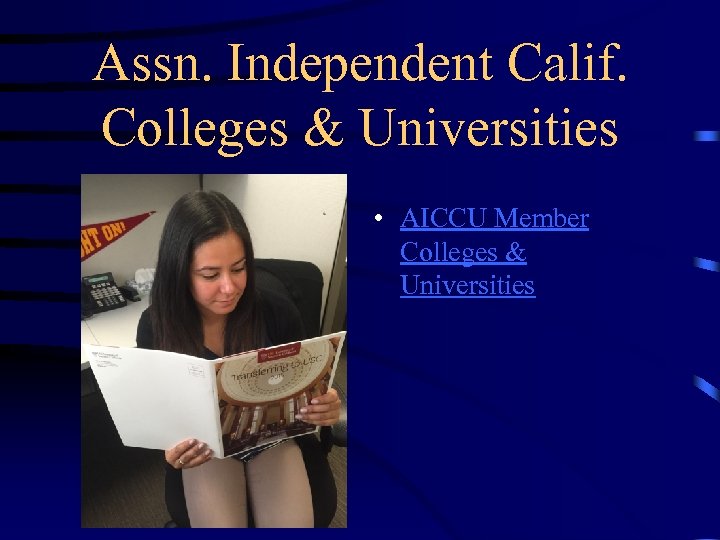 Assn. Independent Calif. Colleges & Universities • AICCU Member Colleges & Universities 