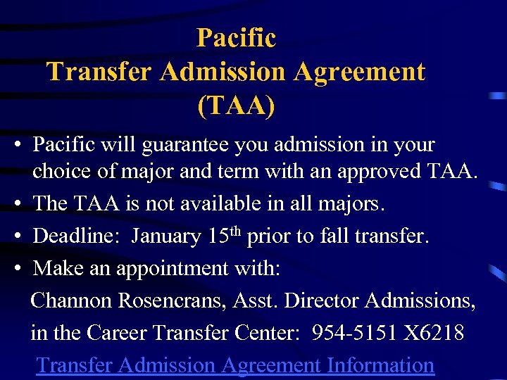 Pacific Transfer Admission Agreement (TAA) • Pacific will guarantee you admission in your choice